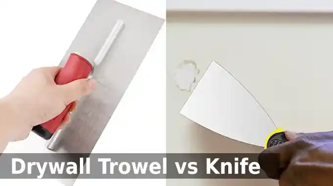 Drywall Trowel vs Knife