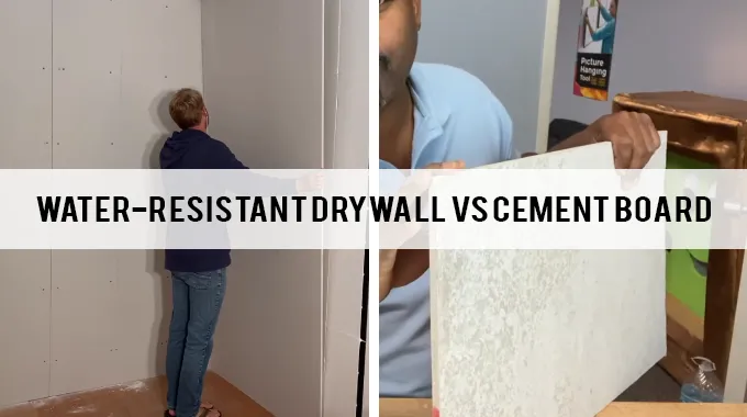 Water-Resistant Drywall vs Cement Board