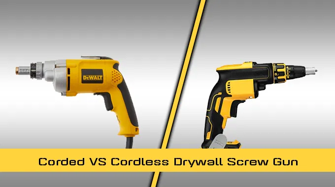 Corded Vs Cordless Drywall Screw Gun