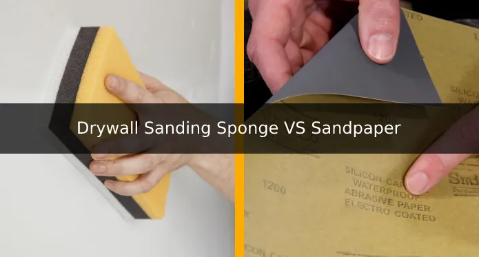 Drywall Sanding Sponge VS Sandpaper