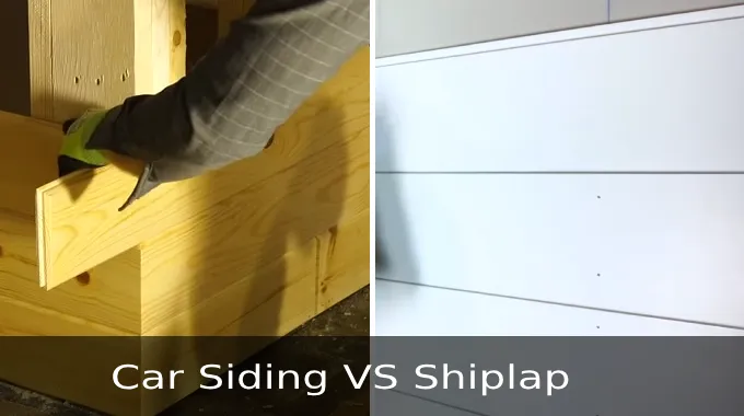 Car Siding vs Shiplap: 7 Primary Differences